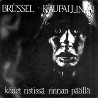 Brüssel Kaupallinen - Kädet ristissä rinnan päällä